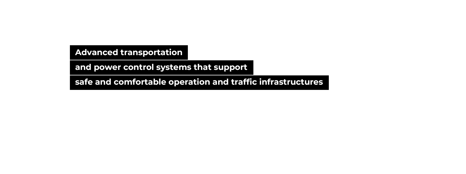 Advanced transportation and power control systems that support safe and comfortable operation and traffic infrastructures
