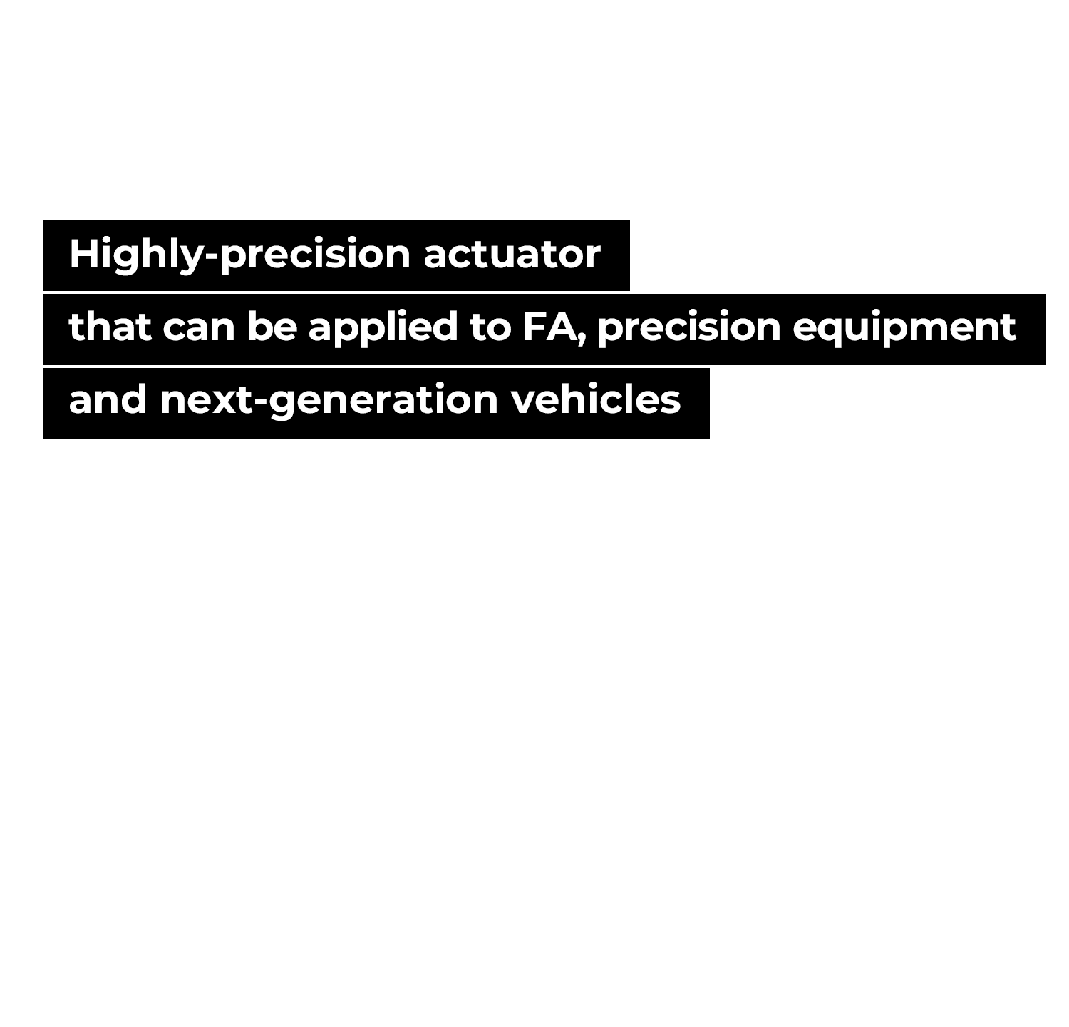 Highly-precision actuator that can be applied to FA, precision equipment and next-generation vehicles